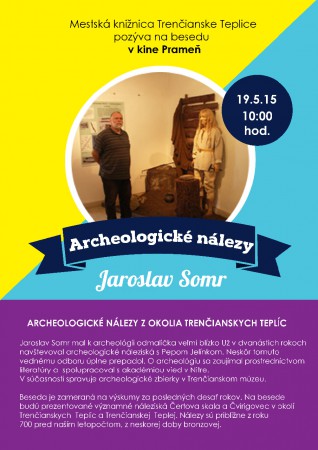 19.5. 2015 Beseda Archeologické nálezy z okolia Trenčianskych Teplíc